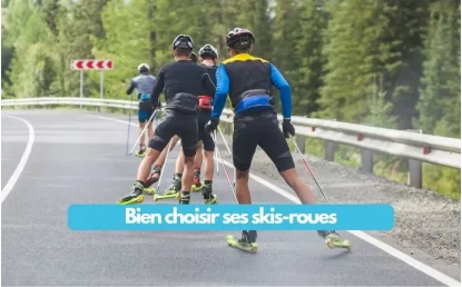 Comment bien choisir ses skis roues ?